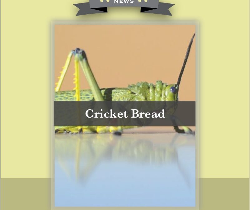 Cricket Bread
